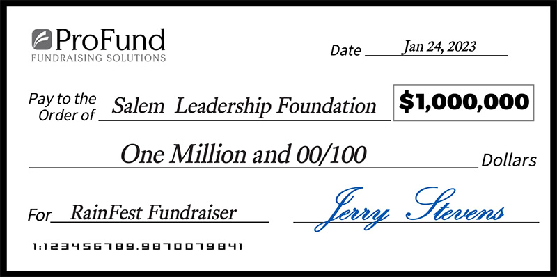ProFund Funrdaising Solutions - Check for One Million Dollars to Salem Leadership Foundation for the RainFest Fundraiser signed by Jerry Stevens